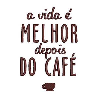 Matriz de matriz Matriz De Bordado A Vida é Melhor Depois Do Café