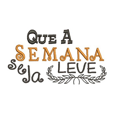 Matriz de matriz Matriz De Bordado Que A Semana Seja Leve